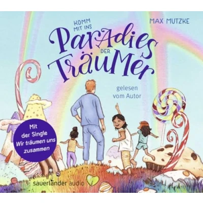 Abbildung von Komm mit ins Paradies der Träumer: das erste Kinderbuch von Max Mutzke │ liebevolle Gute Nacht Geschichte zum Hören Einschlafritual für Kinder ab 5 Jahre