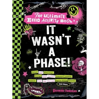 Abbildung von It Wasn&#039;t a Phase!: The Ultimate Emo Activity Book