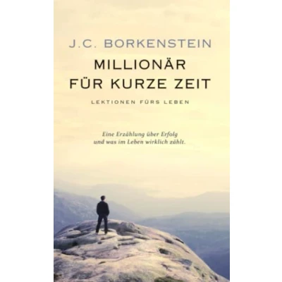 Abbildung von Millionär für kurze Zeit: Eine Erzählung über Erfolg und was im Leben wirklich zählt.