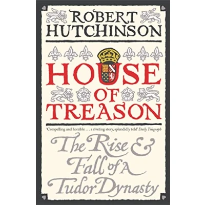 Abbildung von House of Treason: The Rise and Fall a Tudor Dynasty