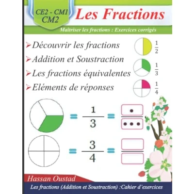 Abbildung von les fractions : Découvrir fractions, équivalentes, Addition et Soustraction: Maîtriser pour niveaux CE2 CM1 CM2 Exercices avec éléments de réponses