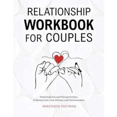 Abbildung von Relationship Workbook for Couples: Emotionally Focused Therapy Technics to Restore Love, Trust, Intimacy and Communication