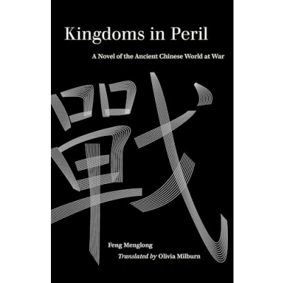 Abbildung von Kingdoms in Peril: A Novel of the Ancient Chinese World at War (World Literature Translation)