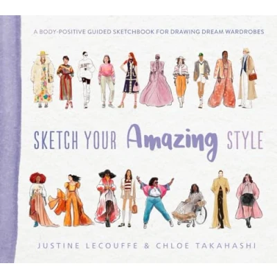 Abbildung von Sketch Your Amazing Style: A body positive guided sketchbook for drawing dream wardrobes