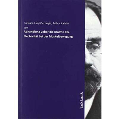 Abbildung von Abhandlung ueber die Kraefte der Electricität bei Muskelbewegung