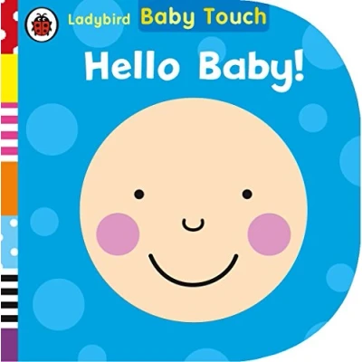 Abbildung von Baby Touch: Hello, Baby!: An interactive touch and feel book for babies toddlers