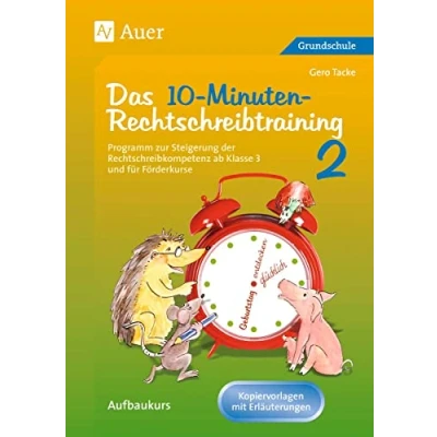 Abbildung von 10 Minuten Rechtschreibtraining für den Unterricht: Programm zur Steigerung der Rechtschreibkompetenz ab Klasse 3 und Förderkurse (Rechtschreibtraining GS)