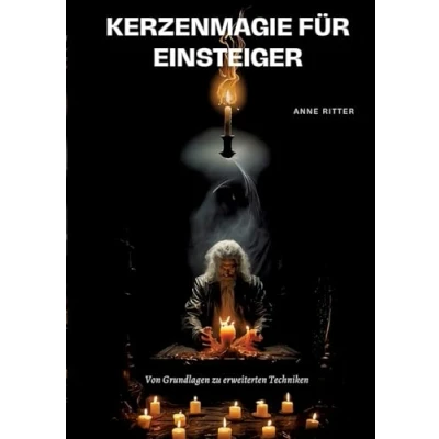 Abbildung von Kerzenmagie für Einsteiger: Von Grundlagen zu erweiterten Techniken