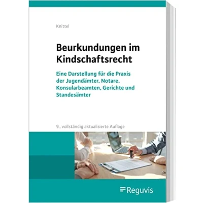Abbildung von Beurkundungen im Kindschaftsrecht: Eine Darstellung für die Praxis der Jugendämter, Notare, Konsularbeamten, Gerichte und Standesämter