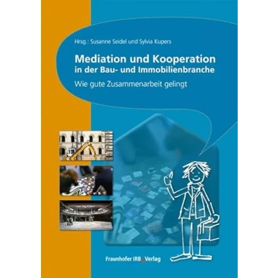 Abbildung von Mediation und Kooperation in der Bau Immobilienbranche.: Wie gute Zusammenarbeit gelingt.