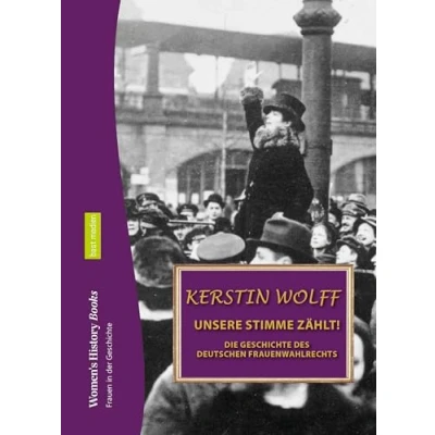 Abbildung von Unsere Stimme zählt: Die Geschichte des deutschen Frauenwahlrechts