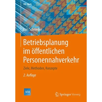 Abbildung von Betriebsplanung im öffentlichen Personennahverkehr: Ziele, Methoden, Konzepte (VDI Buch)