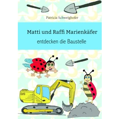 Abbildung von Matti und Raffi Marienkäfer entdecken die Baustelle