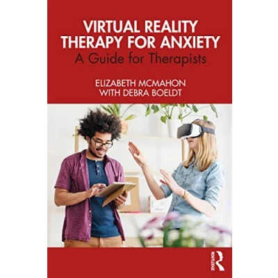 Abbildung von Virtual Reality Therapy for Anxiety: A Guide Therapists