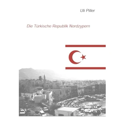 Abbildung von Die türkische Republik Nordzypern: Ein politisch kulturelles Lesebuch