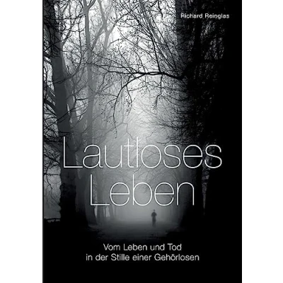 Abbildung von Lautloses Leben: Vom Leben und Tod in der Stille einer Gehörlosen