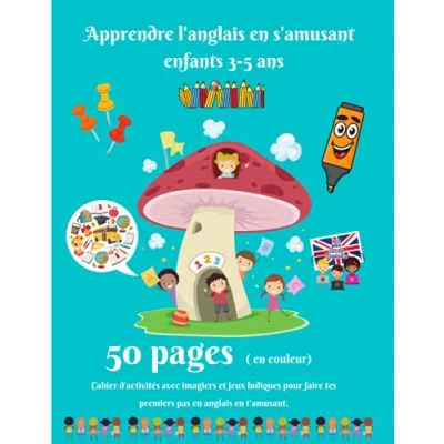 Abbildung von apprendre l&#039;anglais en s&#039;amusant enfants 3 5 ans: Cahier d&#039;activités maternelle pour facilement 5O pages couleur avec ... aux s&#039;amusant)