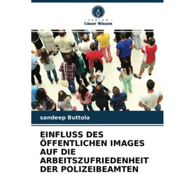 Abbildung von EINFLUSS DES ÖFFENTLICHEN IMAGES AUF DIE ARBEITSZUFRIEDENHEIT DER POLIZEIBEAMTEN