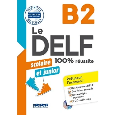 Abbildung von Le DELF Scolaire et Junior B2 100% Réussite édition 2017 2018 Livre + CD mp3