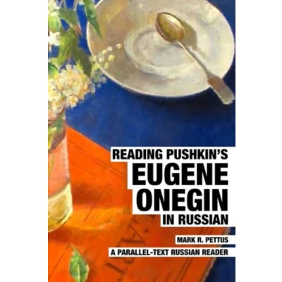 Abbildung von Reading Pushkin&#039;s Eugene Onegin in Russian: A Parallel Text Russian Reader (Reading Russian, Band 9)