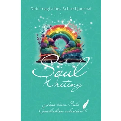 Abbildung von Soul Writing Dein magisches Schreibjournal: Lass deine Seele Geschichten schreiben!