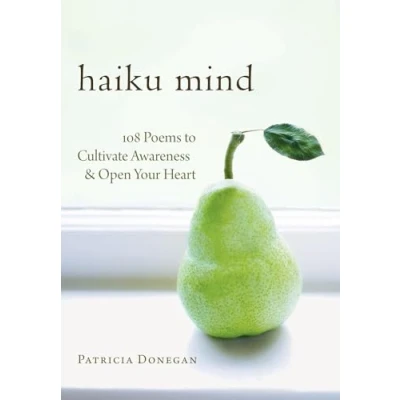 Abbildung von Haiku Mind: 108 Poems to Cultivate Awareness and Open Your Heart