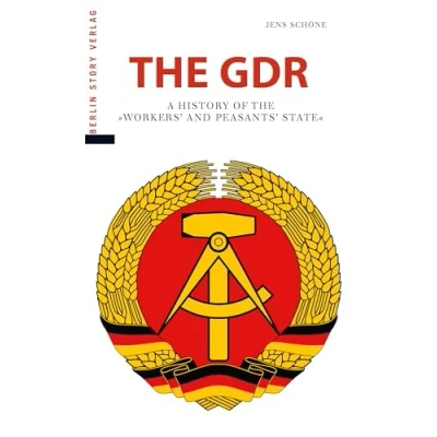 Abbildung von the GDR: A History of &quot;Workers&#039; and Peasants&#039; State&quot;: &quot;Arbeiter und Bauernstaat&quot;