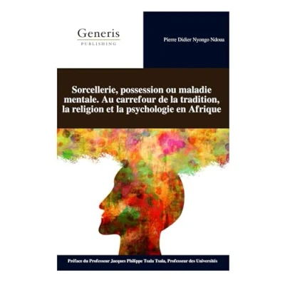 Abbildung von Sorcellerie, possession ou maladie mentale. Au carrefour de la tradition, religion et psychologie en Afrique