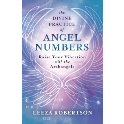 Abbildung von the Divine Practice of Angel Numbers: Raise Your Vibration with Archangels
