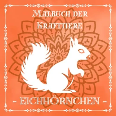 Abbildung von Malbuch der Krafttiere: Eichhörnchen (Malbücher Krafttiere)