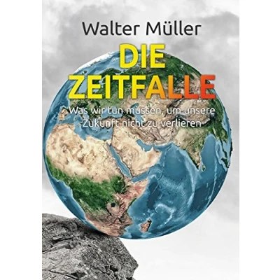 Abbildung von Die Zeitfalle: Was wir tun müssen, um unsere Zukunft nicht zu verlieren