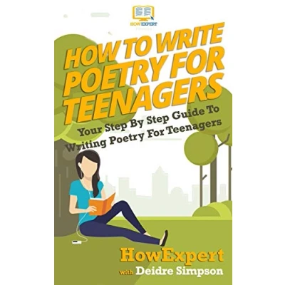 Abbildung von How To Write Poetry For Teenagers: Your Step By Guide Writing Teenagers
