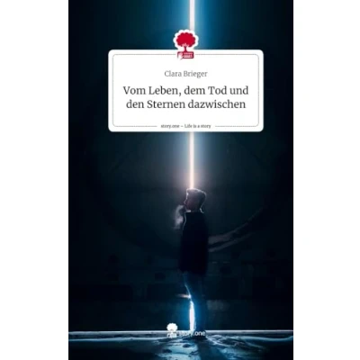 Abbildung von Vom Leben, dem Tod und den Sternen dazwischen. Life is a Story story.one