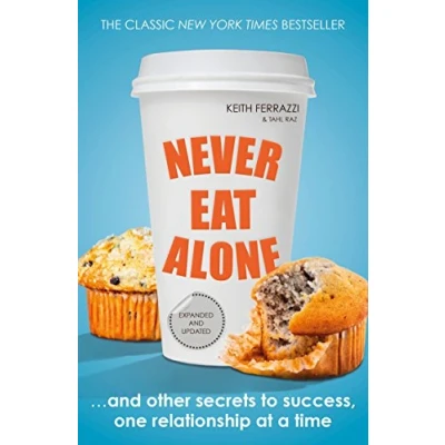 Abbildung von Never Eat Alone: And Other Secrets to Success, One Relationship at a Time