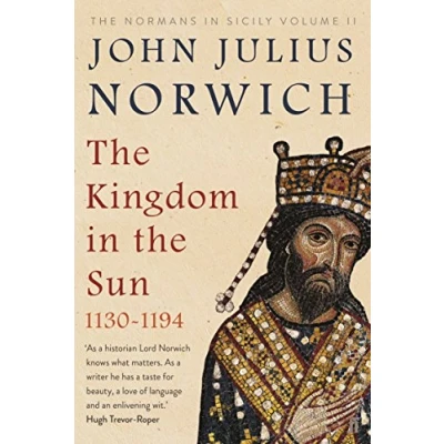 Abbildung von The Kingdom in Sun, 1130 1194: Normans Sicily Volume II