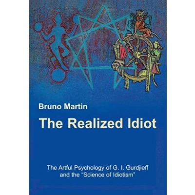 Abbildung von the Realized Idiot: Artful Psychology of G. I. Gurdjieff and “Science Idiotism
