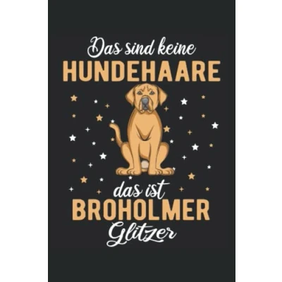 Abbildung von das sind keine Hundehaare ist Broholmer Glitzer: Hunde Notizbuch Tagebuch DIN A5 Liniert 120 Seiten