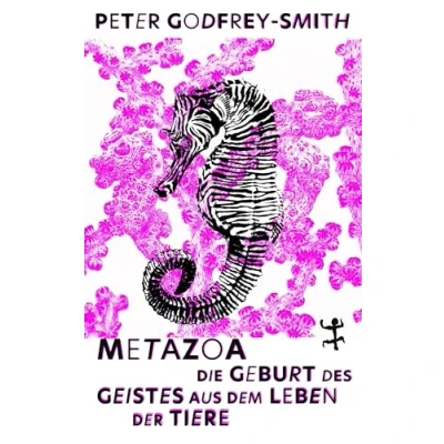 Abbildung von Metazoa: Die Geburt des Geistes aus dem Leben der Tiere