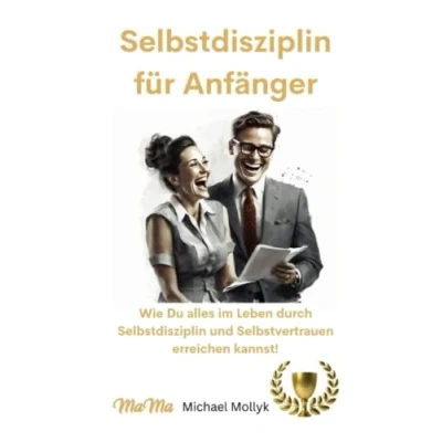 Abbildung von Selbstdisziplin für Anfänger: Wie Du alles im Leben durch und Selbstvertrauen erreichen kannst