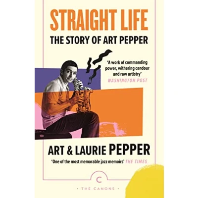 Abbildung von Straight Life: The Story Of Art Pepper (Canons)