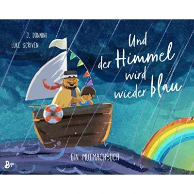 Abbildung von Und der Himmel wird wieder blau Ein Mutmachbuch: einfühlsames Bilderbuch über den achtsamen Umgang mit Ängsten bei Kindern, inklusive kleinen Atemübungen für stürmische Zeiten