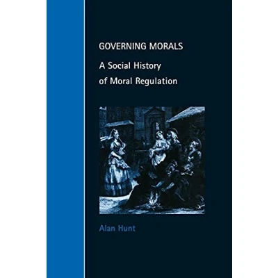 Abbildung von Governing Morals: A Social History of Moral Regulation (Cambridge Studies in Law and Society)