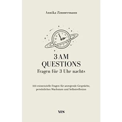 Abbildung von 3 AM Questions Fragen für Uhr nachts: 333 existenzielle anregende Gespräche, persönliches Wachstum und Selbstreflexion
