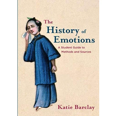 Abbildung von The History of Emotions: A Student Guide to Methods and Sources