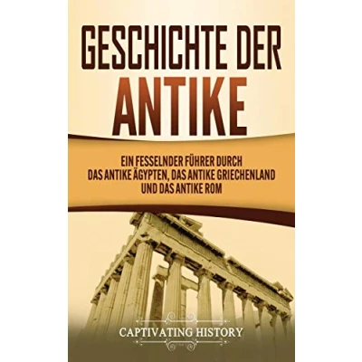 Abbildung von Geschichte der Antike: Ein fesselnder Führer durch das antike Ägypten, Griechenland und Rom