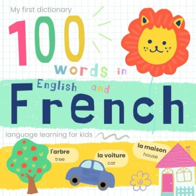 Abbildung von My First Dictionary 100 words in French and English, Language Learning for Kids: Learn Beginners, Bilingual Baby Book