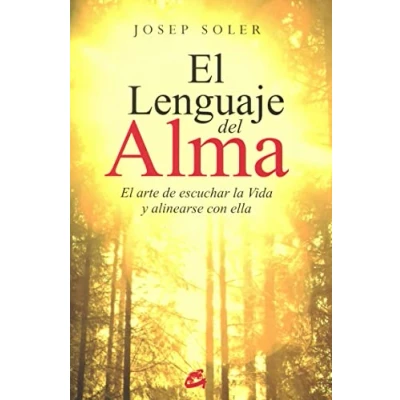 Abbildung von el lenguaje del alma : arte de escuchar la vida y alinearse con ella (Psicoemoción)