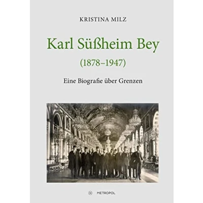 Abbildung von Karl Süßheim Bey (18781947): Eine Biografie über Grenzen