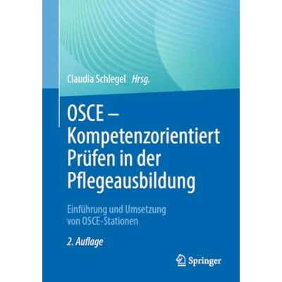 Abbildung von OSCE Kompetenzorientiert Prüfen in der Pflegeausbildung: Einführung und Umsetzung von Stationen