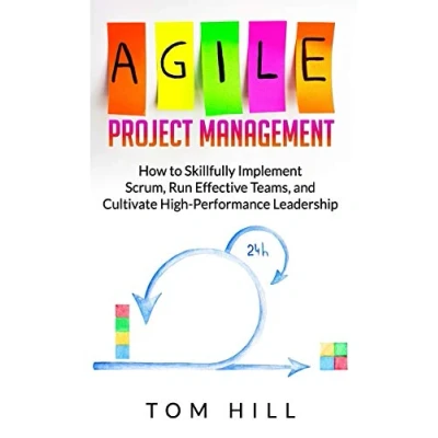 Abbildung von Agile Project Management: How to Skillfully Implement Scrum, Run Effective Teams, and Cultivate High Performance Leadership